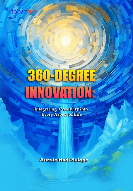 360-Degree Innovation: Integrating Creativity into Every Aspect of Life