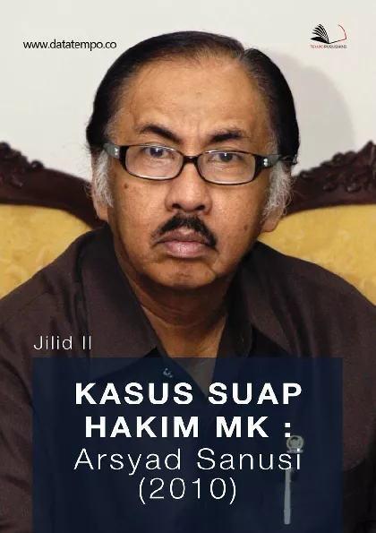 Kasus suap Hakim MK : Arsyad Sanusi (2010) jilid ii