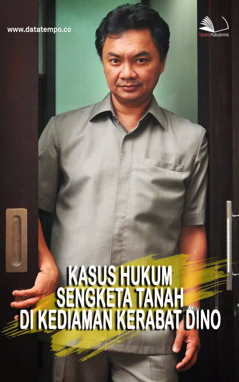 Kasus Hukum : Sengketa Tanah di Kediaman Kerabat Dino