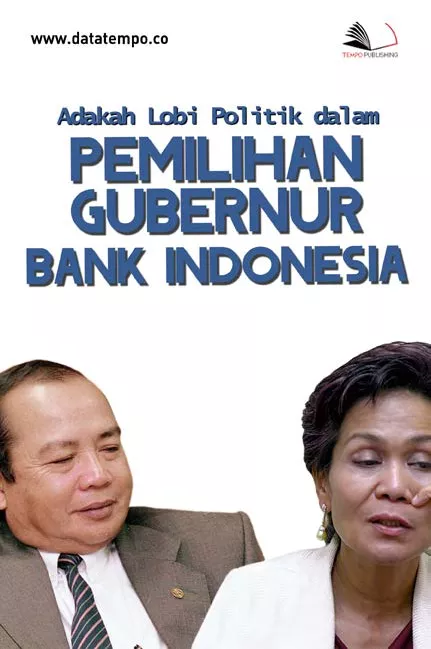 Adakah lobi politik dalam pemilihan Gubernur Bank Indonesia