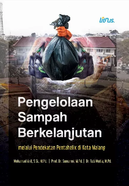 Pengelolaan Sampah Berkelanjutan melalui Pendekatan Pentahelix di Kota Malang