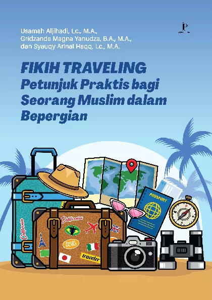 Fikih Traveling: Petunjuk Praktis bagi Seorang Muslim dalam Bepergian