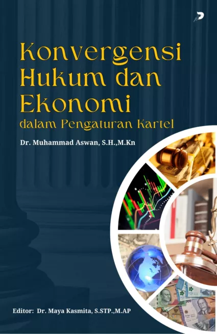 Konvergensi Hukum Dan Ekonomi Dalam Peraturan Kartel