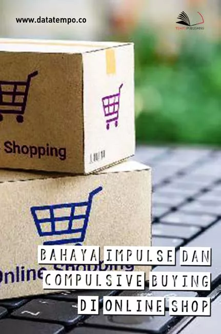 Bahaya impulse dan compulsive buying di online shop