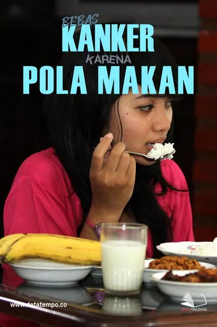 Bebas kanker karena pola makan