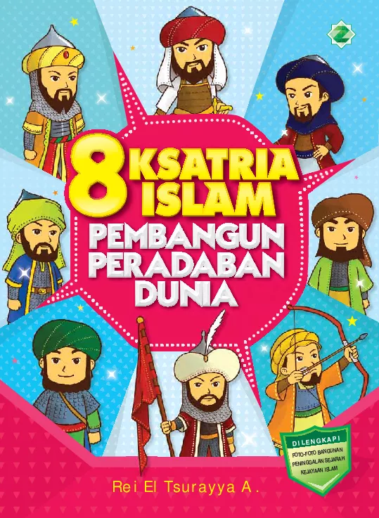 8 Ksatria Islam Pembangun Peradaban Dunia