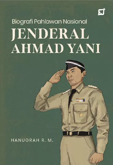 Biografi Pahlawan Nasional: Jenderal Ahmad Yani