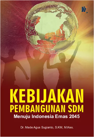 Kebijakan Pembangunan SDM Menuju Indonesia Emas 2045