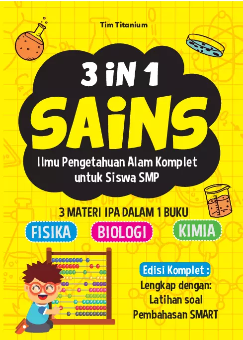 Sains 3 in 1 : Ilmu Pengetahuan Alam Komplet untuk Siswa SMP