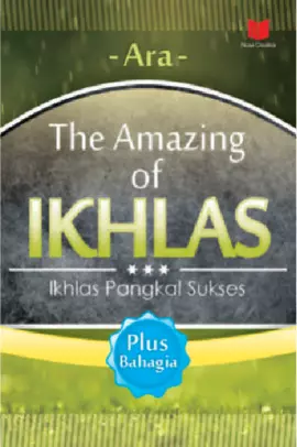 The Amazing of IkhlasIkhlas itu Pangkal Sukses Plus Bahagia!