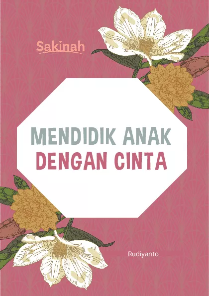 Mendidik Anak Dengan Cinta