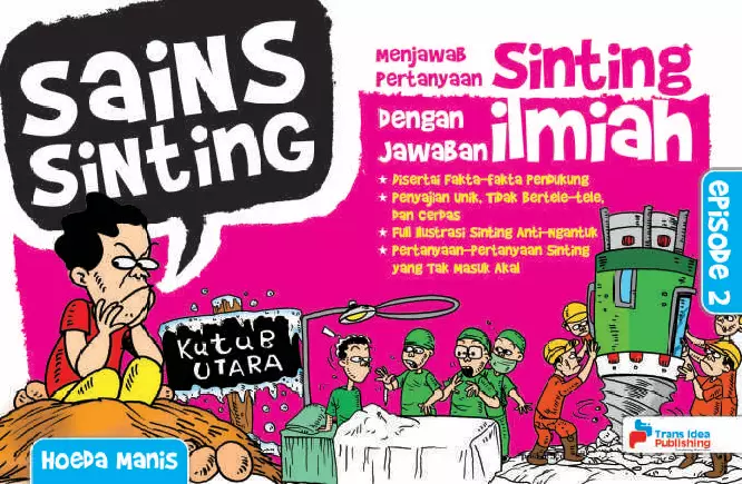 Sains Sinting Episode 2 : Menjawab Pertanyaan Sinting Dengan Jawaban Ilmiah